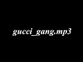 gucci_gang.mp3