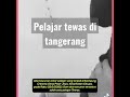 Pelajar tewas akibat tawuran di tangerang, satu pelaku ditangkap