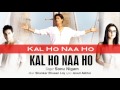 Kal Ho Naa Ho - Official Audio Song | Sonu Nigam | Shankar Ehsaan Loy | Javed Akhtar