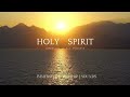 Welcome Holy Spirit | Immersive In His Presence