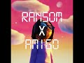 Ransom X amigo - Lil tecca (tiktok version)