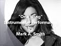 One Wing (Instrumental) by Mark A. Smith