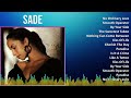 Sade 2024 MIX Best Songs - No Ordinary Love, Smooth Operator, By Your Side, The Sweetest Taboo