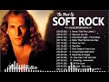 Michael Bolton, Bee Gees, Air Supply, Rod Stewart, Elton John | Soft Rock Best Songs 60s 70s 80s