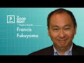 Francis Fukuyama on Global Chaos (and Why You Don't Need to Despair About It) | The Good Fight