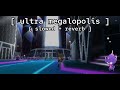 [ ultra megalopolis ★ slowed + reverb ] // pokémon ultrasun & ultramoon