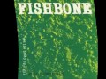 Fishbone   Bonin' In The Jungle