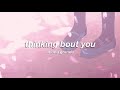 ariana grande - thinking bout you (slowed + reverb) ✧