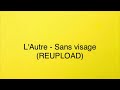 L'Autre - Sans visage (REUPLOAD)