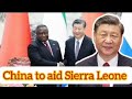 Chinese President Xi Jinping Announces Significant Aid Package for Sierra Leone