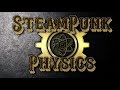 SteamPunk Physics