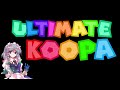 Augmented Ultimate Koopa