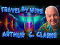 Early Arthur C. Clarke Travel by Wire The Very First Story Published by Arthur C. Clarke