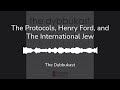 The Protocols, Henry Ford, and The International Jew: Season 1, Episode 5