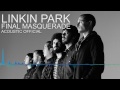 Linkin Park - Final Masquerade Acoustic with Lyrics CC [Official]