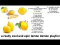 A really cool and epic lemon demon playlist