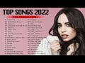Top 100 Songs 2022 💞💞 ADELE, Rihana, Maroon 5, Bilie Eilish, Arianna Grande, Bruno Mars