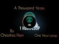 A Thousand Years By Christina Perri | One Hour Loop