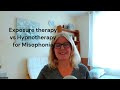 What exactly do I do to help people with Misophonia? - Exposure therapy vs Hypnotherapy