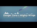 Danger Zone x Mighty Wings (Adrian Caparzo Mix)