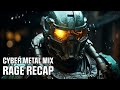 Cyber Metal Mix: Rage Recap