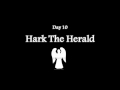 Day 10 - Hark The Herald