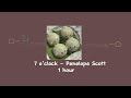 7 O’clock - Penelope Scott 1 hour loop