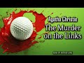 The Murder on the Links by Agatha Christie | Hercule Poirot #2 | Full Audiobook