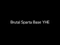 Brutal Sparta Base YHE (2023)