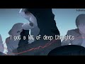 「Nightcore」→  Deep Thoughts (Lyrics) by NEFFEX
