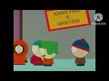 South Park, episode 1, but only when Kyle talks part 5