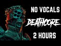 2 Hours of Deathcore - Instrumental