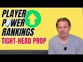 PLAYER POWER RANKINGS | 3. TIGHT HEAD PROP
