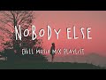 Nobody Else 🍇 Chill Music Mix Playlist - Good Vibes Playlist