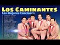 Los Caminantes  Mix 2024~ Grandes Éxitos Románticos 2024 ~ Álbum Completo 10 Mejores Canciones