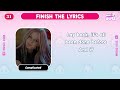 FINISH THE LYRICS 🎵 2000s SONGS EDITION | Music Quiz