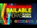 Enganchado Bailable - 3 HORAS DE CUMBIA!!! - CumbiaTube