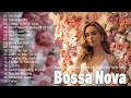 Best Bossa Nova 2024 💽 Jazz Bossa Nova Covers 2024 🎼 Relaxing Bossa Nova Songs