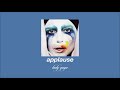 lady gaga - applause (slowed & reverb)