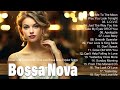 Best Jazz Bossa Nova Songs 2024 Playlist ~ Unforgettable Jazz Bossa Nova Covers 2024 ~ Cool Music