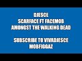DJESCE Scarface ft Facemob Amongst the walking dead