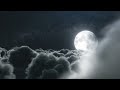 Fall Asleep To A Full moon (4K) - Soothing Sleep Music, Calm Your Mind, Relaxing Soft Clouds.🙏🏼