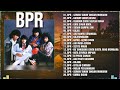 Yang Terbaik Dari BPR_ Koleksi Lagu BPR Populer Terbaik_ BPR Full Album/ Seribu Tahun Takkan Mungkin