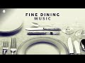Fine Dining Music - Cool Playlist