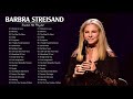 BarbraStreisand Greatest Hits Full Album - Best Songs Of BarbraStreisand Playlist 2021