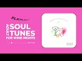 𝐏𝐥𝐚𝐲𝐥𝐢𝐬𝐭 Smooth Vibes: Adult Soul Tunes for Wine Nights🍸✨