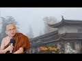 Cõi Tịnh Độ Phật Giáo Nam Tông- Kinh Chánh Tri Kiến  | Sư Giác Nguyên | Sư Toại Khanh