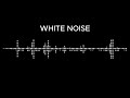 WHITE NOISE - 