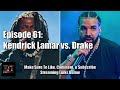 Hate It Or Love It Podcast - Episode 61: Kendrick Lamar vs. Drake