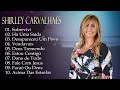 Shirley Carvalhaes – As melhores músicas que marcam os tempos – Hinos antigos #gospel